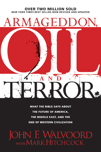 Armageddon, Oil, and Terror : What the Bible Says about the Future - Hardcover