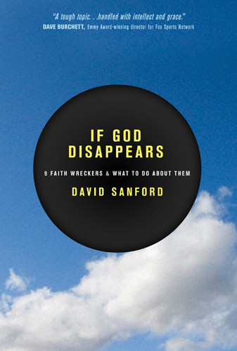 If God Disappears : 9 Faith Wreckers and What to Do about Them - Hardcover