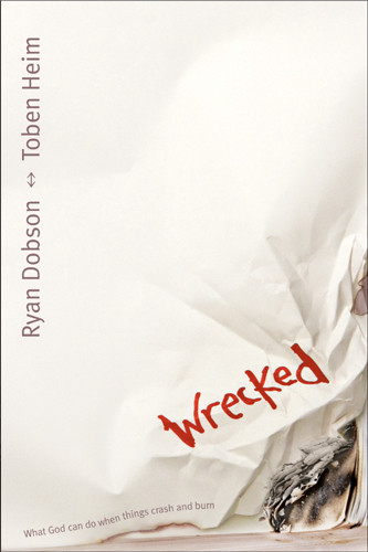 Wrecked : What God Can Do When Things Crash and Burn - Softcover