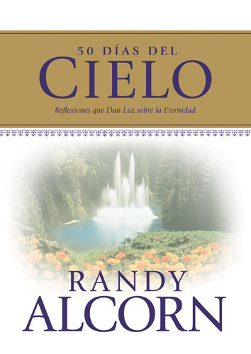 50 Días del Cielo : Reflexiones que dan luz sobre la eternidad - Hardcover