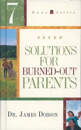 7 Solutions for Burned-Out Parents - Hardcover
