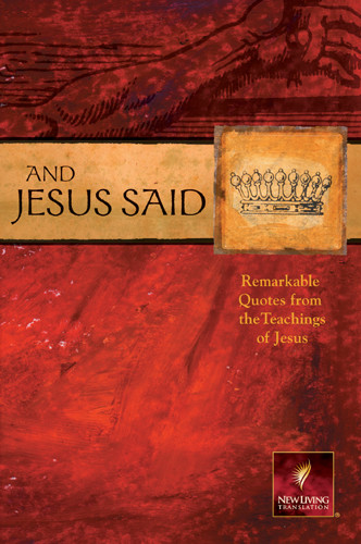 And Jesus Said : Remarkable Quotes from the Teachings of Jesus - Softcover