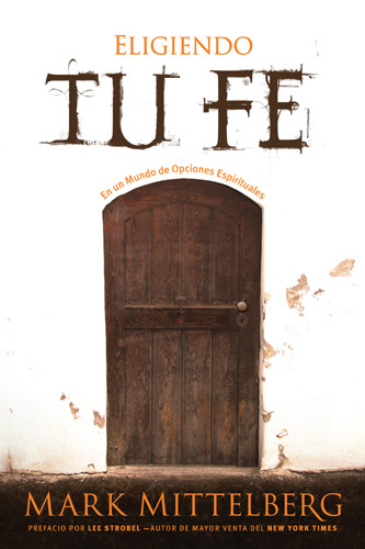 Eligiendo Tu Fe : En un Mundo de Opciones Espirituales - Softcover