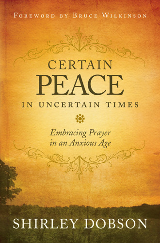 Certain Peace in Uncertain Times : Embracing Prayer in an Anxious Age - Softcover