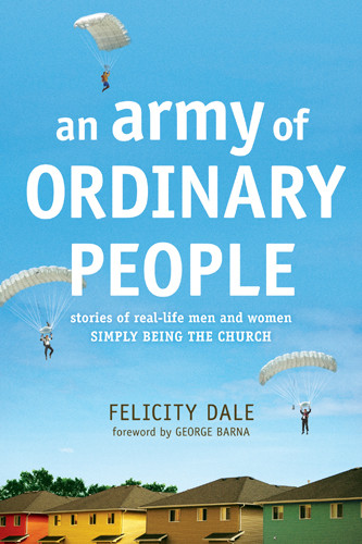 An Army of Ordinary People : Stories of Real-Life Men and Women Simply Being the Church - Softcover
