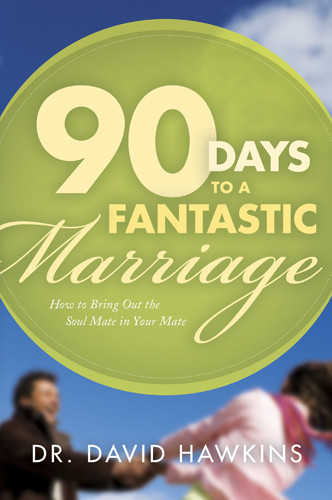 90 Days to a Fantastic Marriage : How to Bring Out the Soul Mate in Your Mate - Softcover