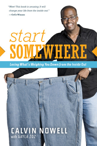 Start Somewhere : Losing What's Weighing You Down from the Inside Out - Softcover