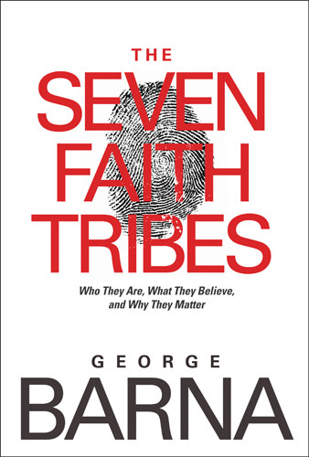 The Seven Faith Tribes : Who They Are, What They Believe, and Why They Matter - Hardcover