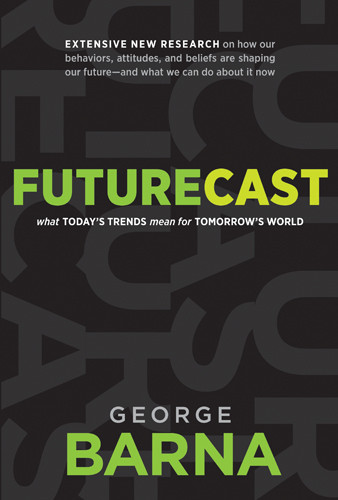 Futurecast : What Today’s Trends Mean for Tomorrow’s World - Hardcover