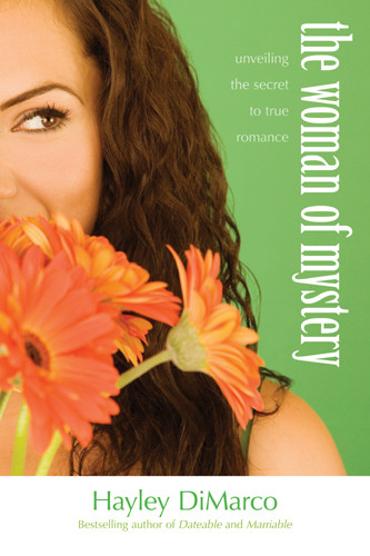 The Woman of Mystery : Unveiling the Secret to True Romance - Softcover