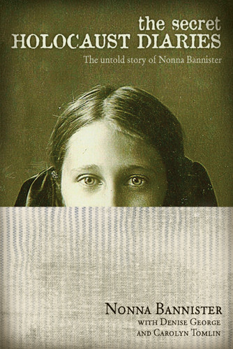 The Secret Holocaust Diaries : The Untold Story of Nonna Bannister - Hardcover