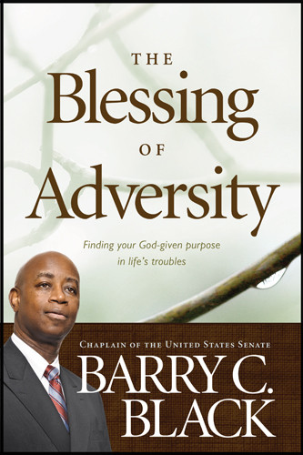 The Blessing of Adversity : Finding Your God-given Purpose in Life's Troubles - Hardcover