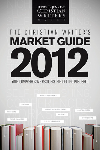 The Christian Writer's Market Guide 2012 - Softcover