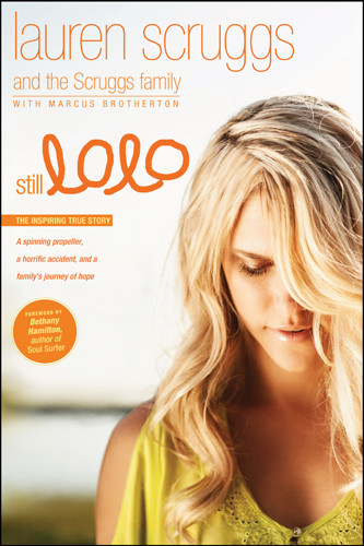 Still LoLo : A Spinning Propeller, a Horrific Accident, and a Family's Journey of Hope - Hardcover