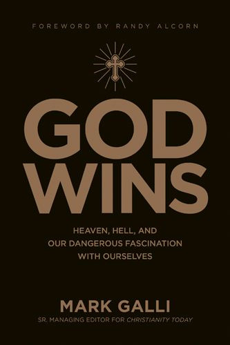 God Wins : Heaven, Hell, and Our Dangerous Fascination with Ourselves - Softcover