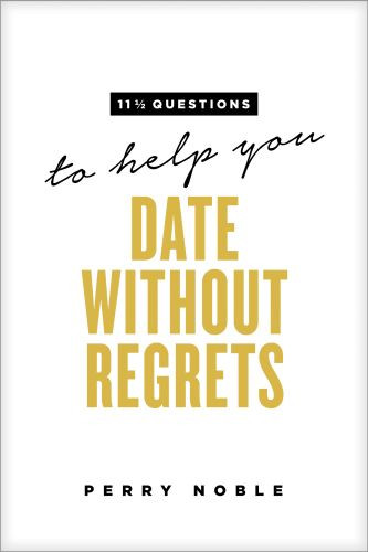 11 1/2 Questions to Help You Date without Regrets - Softcover