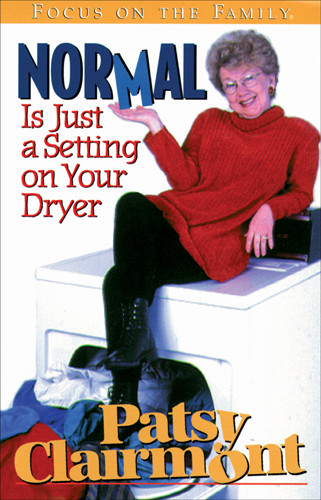 Normal Is Just a Setting on Your Dryer - Softcover