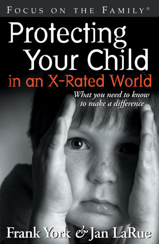 Protecting Your Child in an X-rated World - Softcover