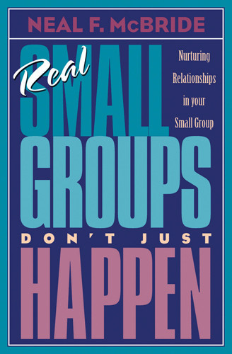 Real Small Groups Don't Just Happen - Softcover