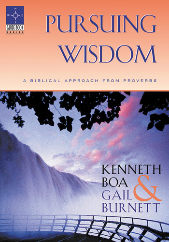 Pursuing Wisdom : A Biblical Approach From Proverbs - Softcover