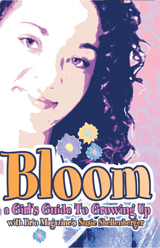 Bloom: a Girl's Guide to Growing Up - Softcover