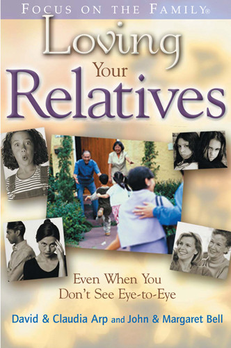 Loving Your Relatives : even when you don't see eye to eye - Hardcover With printed dust jacket