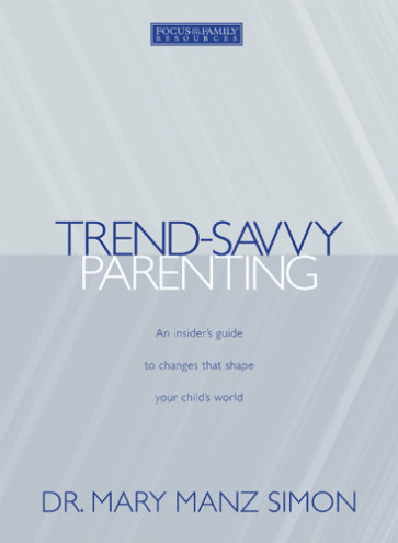Trend-Savvy Parenting : An Insider's Guide to Changes that Shape Your Child's World - Hardcover With printed dust jacket