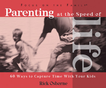 Parenting at the Speed of Life - Softcover