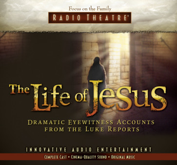 The Life of Jesus : Dramatic Eyewitness Accounts from the Luke Reports - CD-Audio