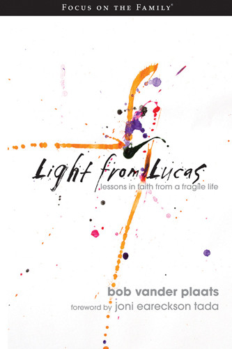 Light From Lucas : Lessons in Faith From a Fragile Life - Softcover