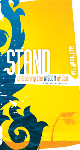 Stand: Unleashing the Wisdom of God : A Discovery of Proverbs - Softcover