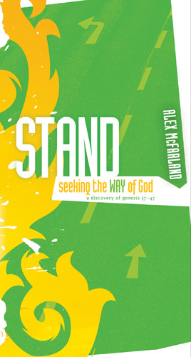 Stand: Seeking the Way of God : A Discovery of Genesis 37-47 - Softcover