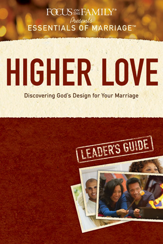 Higher Love Leader's Guide : Discovering God's Design for  Your Marriage - Softcover