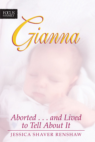 Gianna : Aborted . . . And Lived to Tell about It - Softcover
