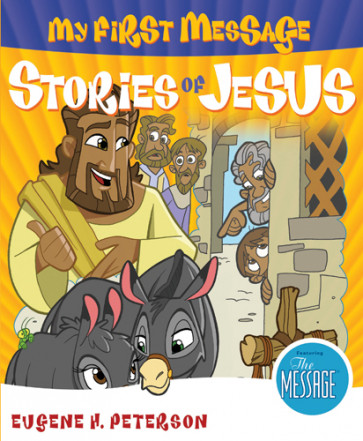 My First Message: Stories of Jesus : Includes Read-Along, Sing-Along CD Featuring The Message - Softcover