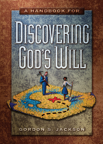 The Handbook for Discovering God's Will - Softcover