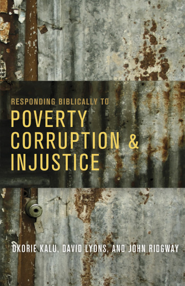 Responding Biblically to Poverty, Corruption, and Injustice - Softcover