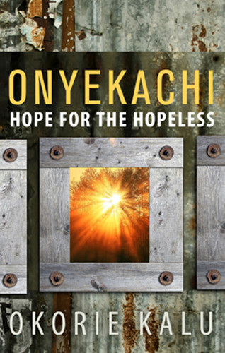 Onyekachi: Hope for the Hopeless - Softcover