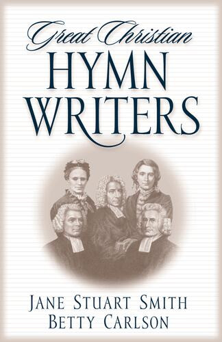 Great Christian Hymn Writers - Softcover