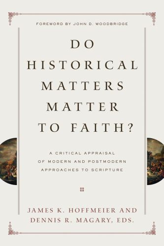 Do Historical Matters Matter to Faith? - Softcover