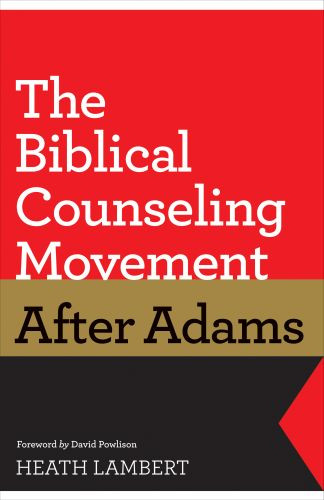 Biblical Counseling Movement after Adams - Softcover