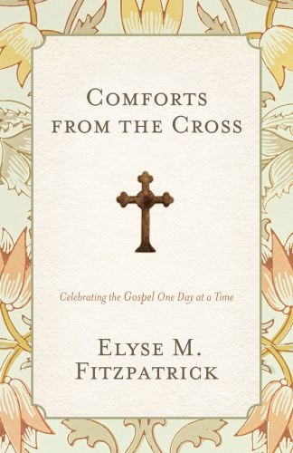 Comforts from the Cross - Softcover
