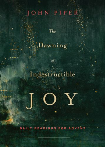 Dawning of Indestructible Joy - Softcover