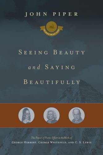 Seeing Beauty and Saying Beautifully - Hardcover