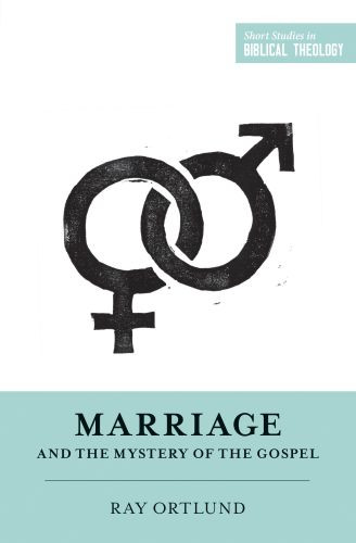 Marriage and the Mystery of the Gospel - Softcover