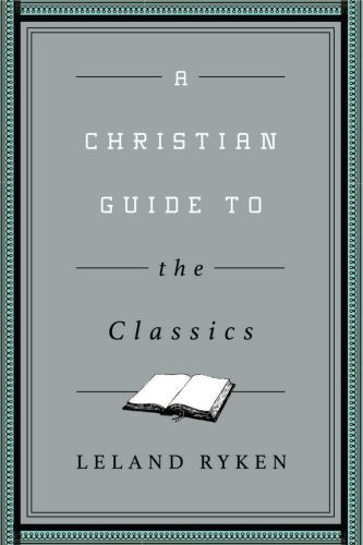A Christian Guide to the Classics - Softcover