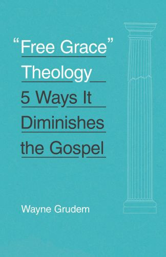 "Free Grace" Theology - Softcover