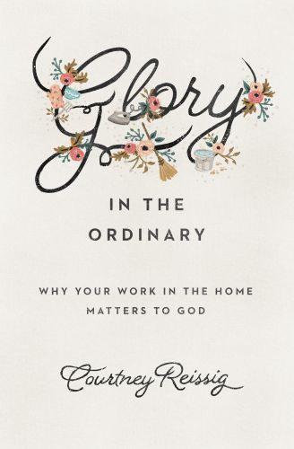 Glory in the Ordinary - Softcover