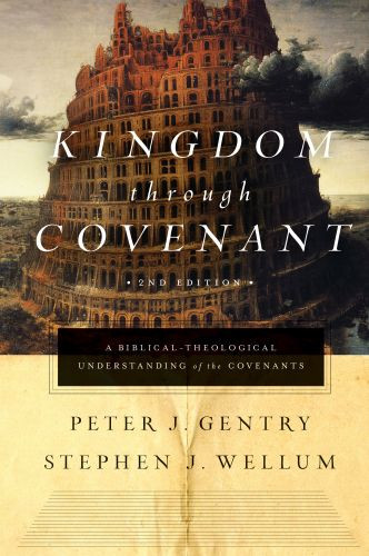 Kingdom through Covenant - Hardcover