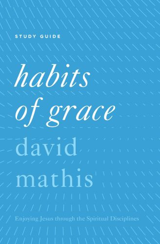 Habits of Grace Study Guide - Softcover